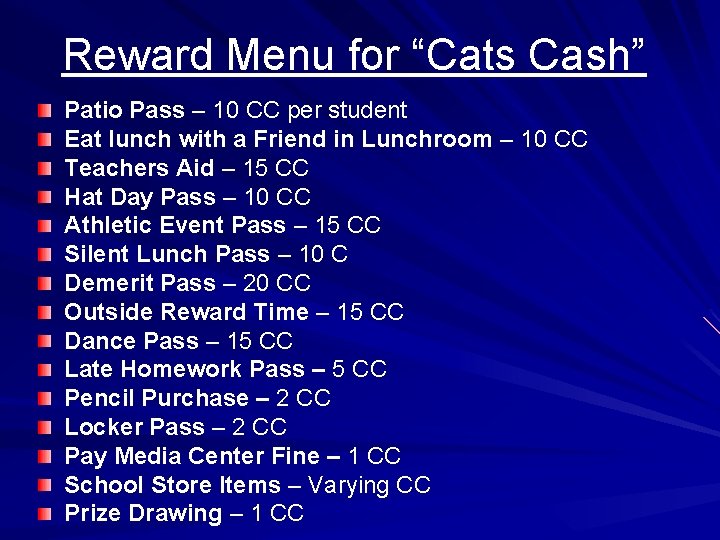 Reward Menu for “Cats Cash” Patio Pass – 10 CC per student Eat lunch