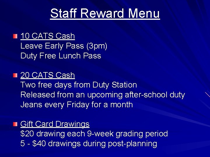 Staff Reward Menu 10 CATS Cash Leave Early Pass (3 pm) Duty Free Lunch