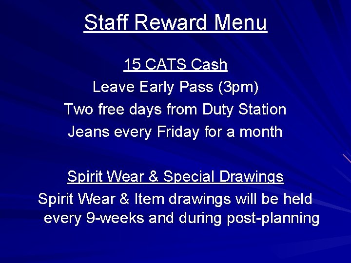 Staff Reward Menu 15 CATS Cash Leave Early Pass (3 pm) Two free days