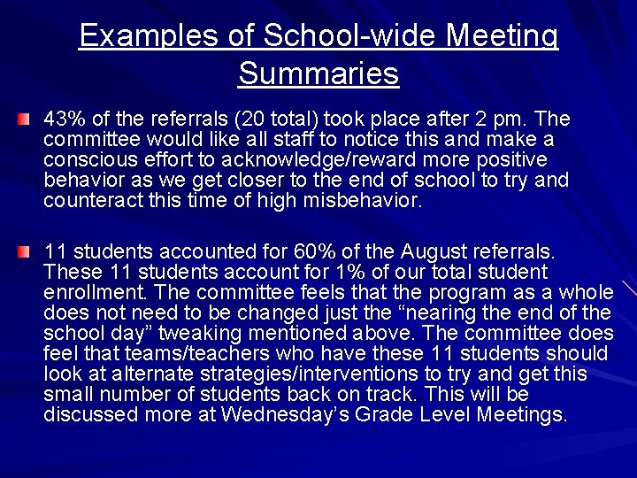 Examples of School-wide Meeting Summaries 43% of the referrals (20 total) took place after
