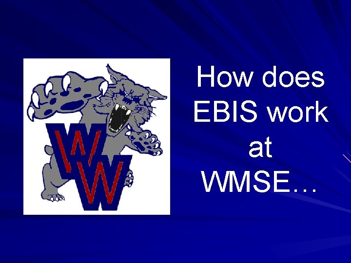 How does EBIS work at WMSE… 