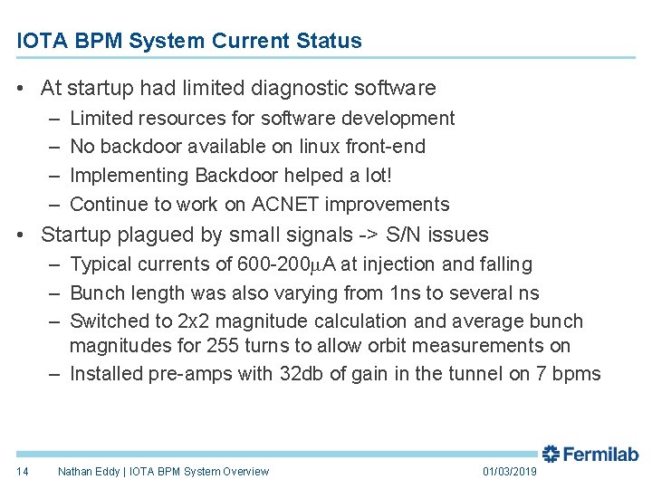 IOTA BPM System Current Status • At startup had limited diagnostic software – –