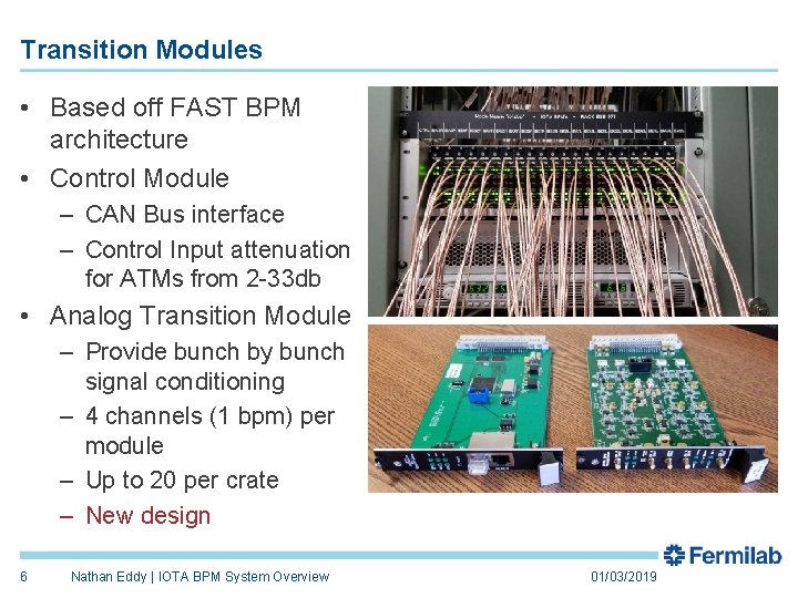 Transition Modules • Based off FAST BPM architecture • Control Module – CAN Bus