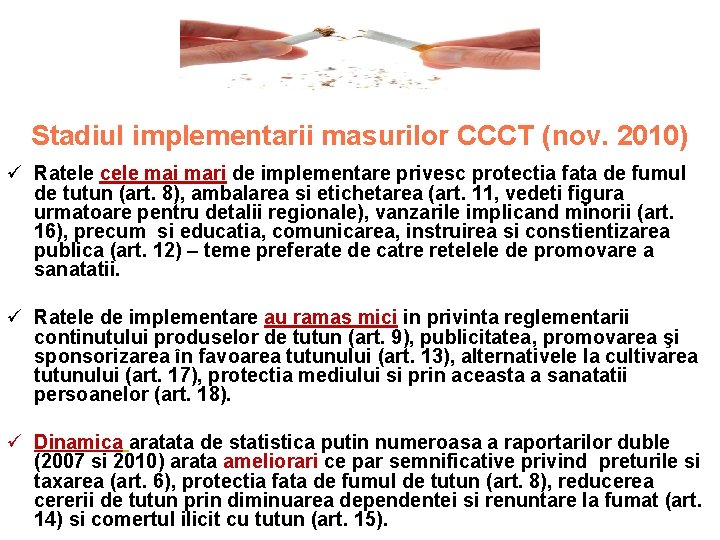 Stadiul implementarii masurilor CCCT (nov. 2010) ü Ratele cele mai mari de implementare privesc