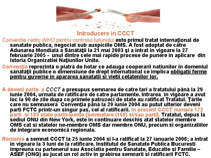 Introducere in CCCT Conventia cadru WHO pentru controlul tutunului este primul tratat internaţional de