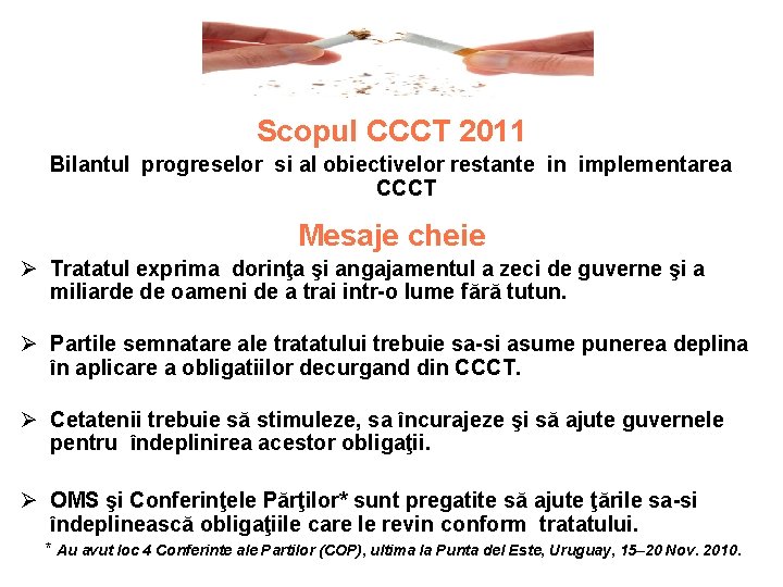 Scopul CCCT 2011 Bilantul progreselor si al obiectivelor restante in implementarea CCCT Mesaje cheie