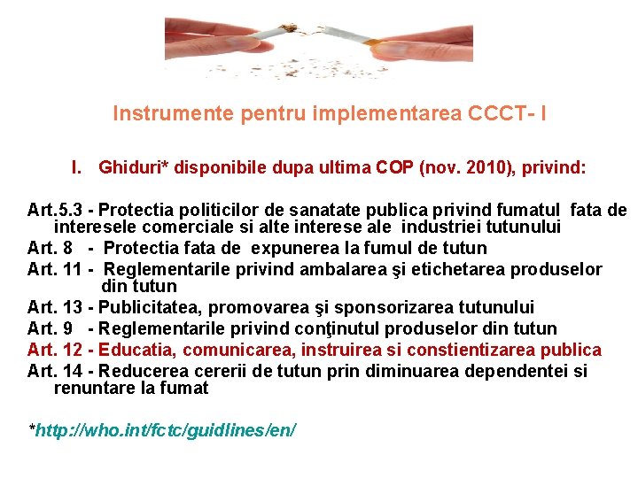 Instrumente pentru implementarea CCCT- I I. Ghiduri* disponibile dupa ultima COP (nov. 2010), privind: