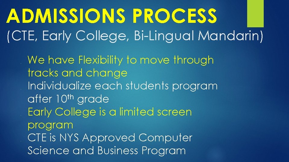 ADMISSIONS PROCESS (CTE, Early College, Bi-Lingual Mandarin) ● ● We have Flexibility to move