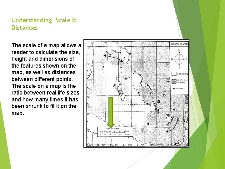 Understanding Scale & Distances The scale of a map allows a reader to calculate