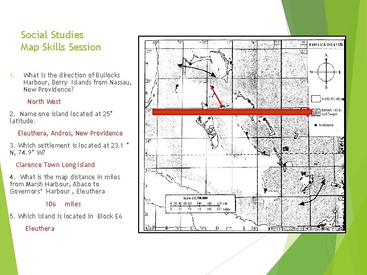Social Studies Map Skills Session 1. What is the direction of Bullocks Harbour, Berry