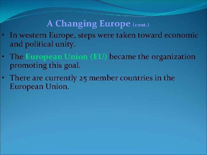 A Changing Europe (cont. ) • In western Europe, steps were taken toward economic A Changing Europe (cont. ) • In western Europe, steps were taken toward economic