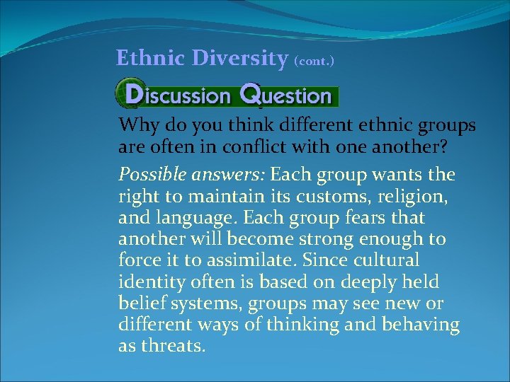 Ethnic Diversity (cont. ) Why do you think different ethnic groups are often in Ethnic Diversity (cont. ) Why do you think different ethnic groups are often in