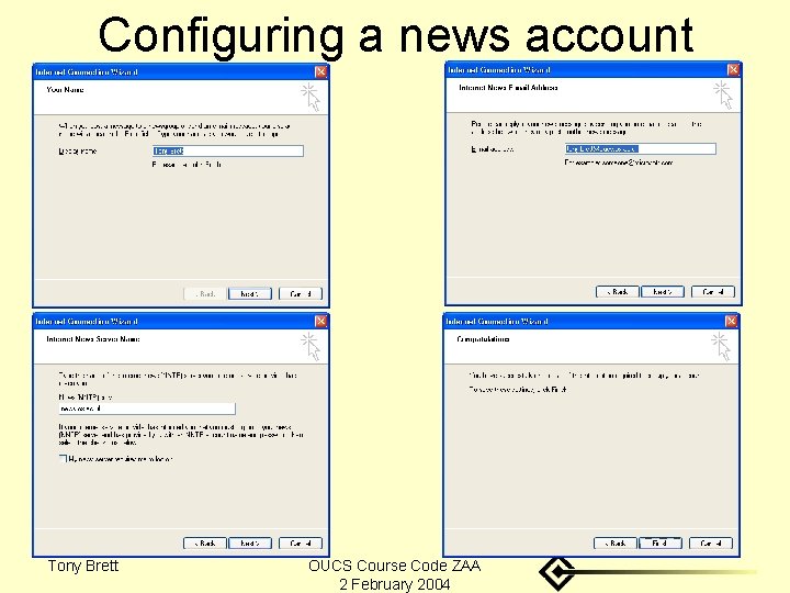 Configuring a news account Tony Brett OUCS Course Code ZAA 2 February 2004 