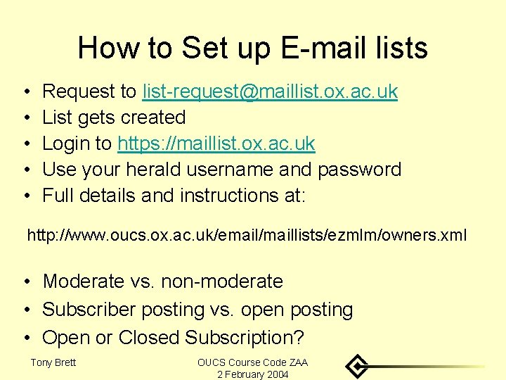 How to Set up E-mail lists • • • Request to list-request@maillist. ox. ac.
