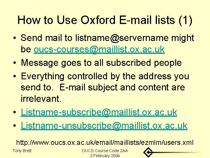 How to Use Oxford E-mail lists (1) • Send mail to listname@servername might be