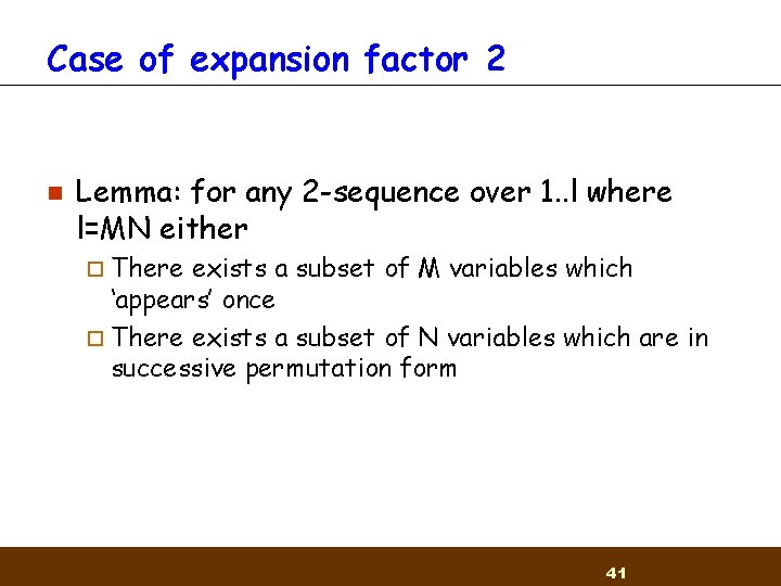 Case of expansion factor 2 n Lemma: for any 2 -sequence over 1. .