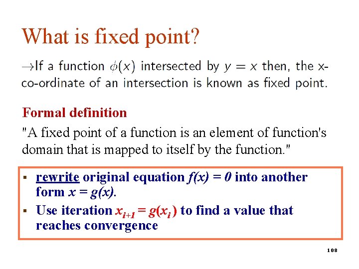 What is fixed point? Formal definition "A fixed point of a function is an