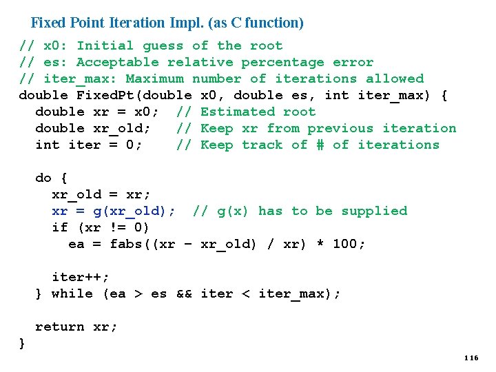 Fixed Point Iteration Impl. (as C function) // x 0: Initial guess of the