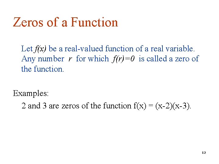 Zeros of a Function Let f(x) be a real-valued function of a real variable.