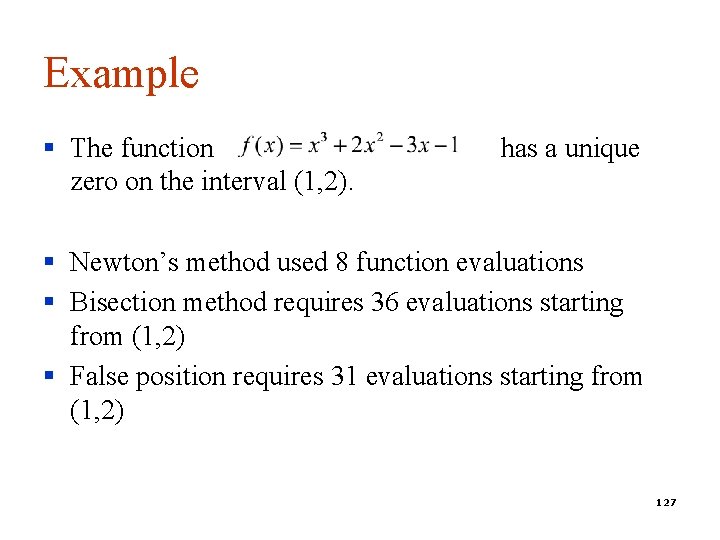 Example § The function zero on the interval (1, 2). has a unique §