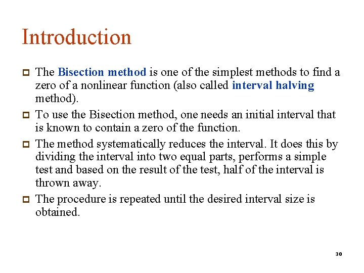 Introduction p p The Bisection method is one of the simplest methods to find