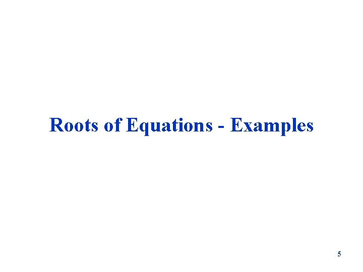 Roots of Equations - Examples 5 