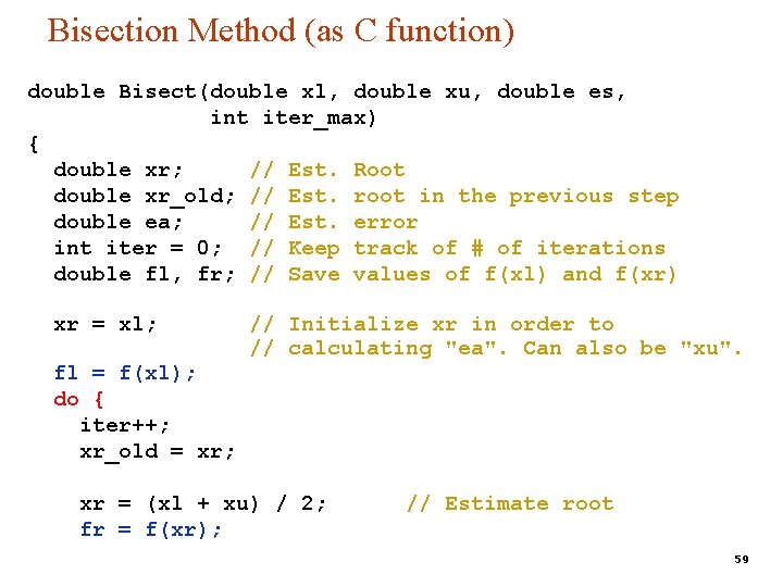 Bisection Method (as C function) double Bisect(double xl, double xu, double es, int iter_max)