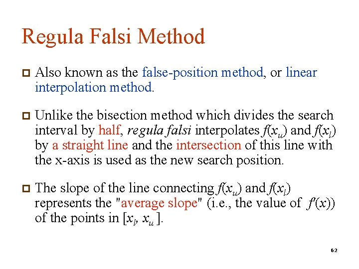 Regula Falsi Method p Also known as the false-position method, or linear interpolation method.