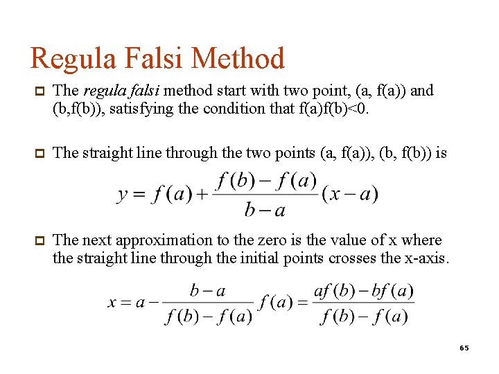 Regula Falsi Method p The regula falsi method start with two point, (a, f(a))