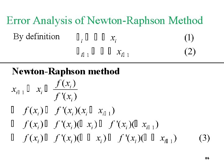 Error Analysis of Newton-Raphson Method By definition Newton-Raphson method 86 