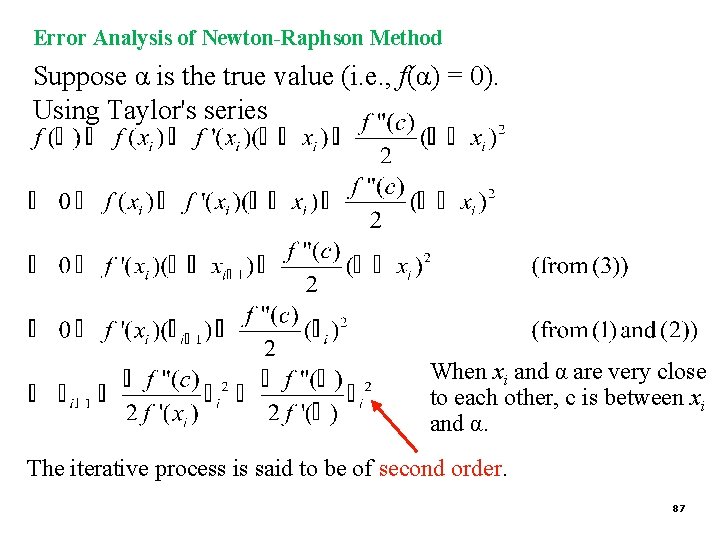 Error Analysis of Newton-Raphson Method Suppose α is the true value (i. e. ,
