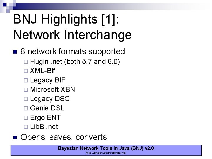 BNJ Highlights [1]: Network Interchange n 8 network formats supported ¨ Hugin . net