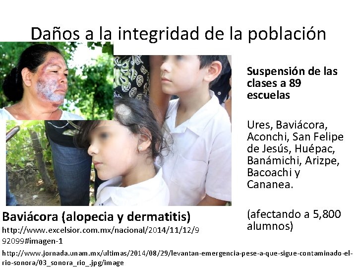 Daños a la integridad de la población Suspensión de las clases a 89 escuelas