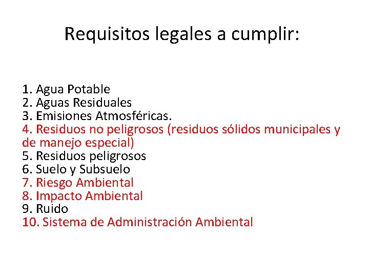 Requisitos legales a cumplir: 1. Agua Potable 2. Aguas Residuales 3. Emisiones Atmosféricas. 4.