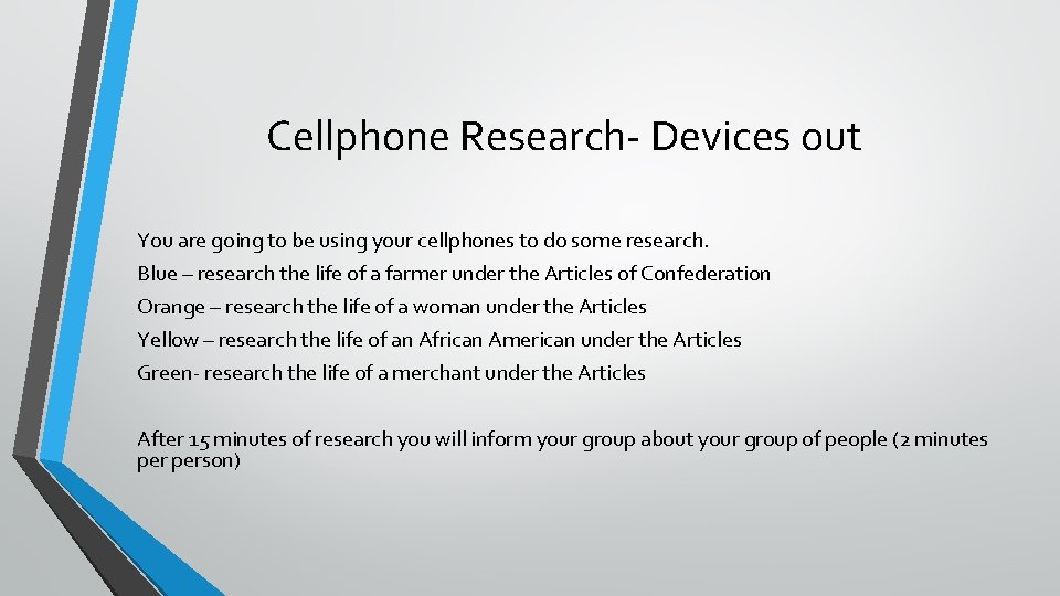 Cellphone Research- Devices out You are going to be using your cellphones to do