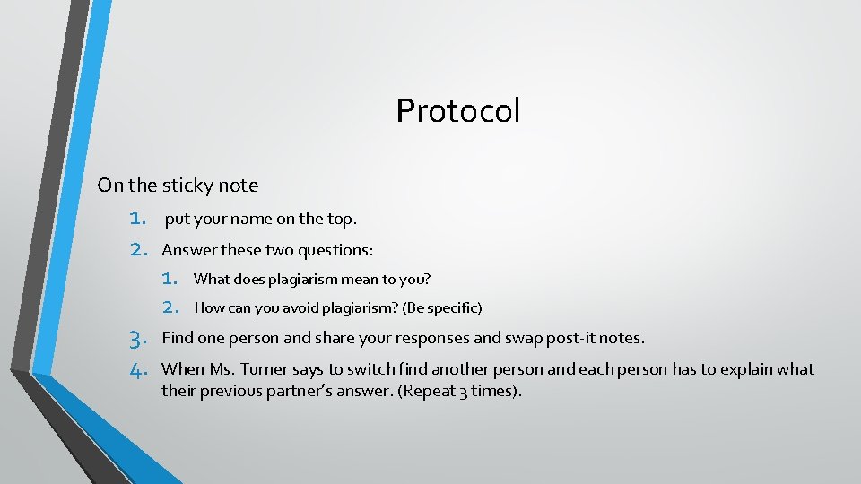 Protocol On the sticky note 1. 2. 3. 4. put your name on the