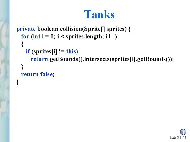 Tanks private boolean collision(Sprite[] sprites) { for (int i = 0; i < sprites.