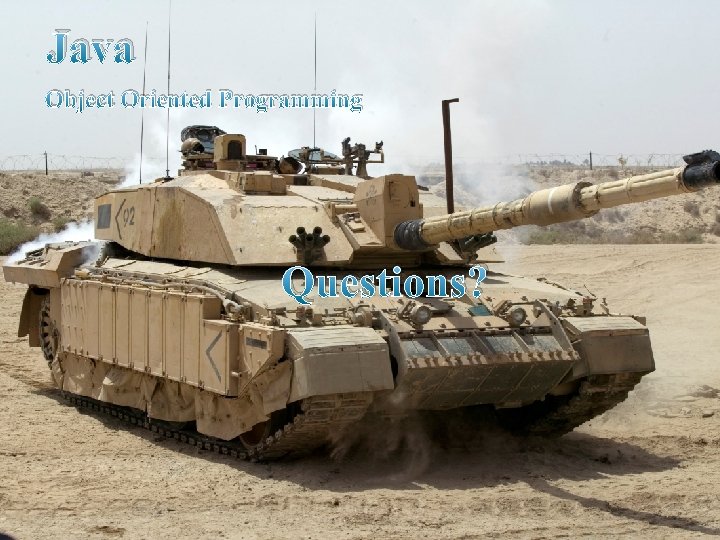Java Object Oriented Programming Questions? Java Object Oriented Programming Questions?