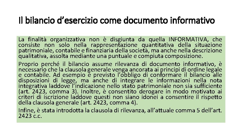 Il bilancio d’esercizio come documento informativo La finalità organizzativa non è disgiunta da quella