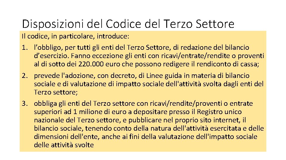 Disposizioni del Codice del Terzo Settore Il codice, in particolare, introduce: 1. l’obbligo, per