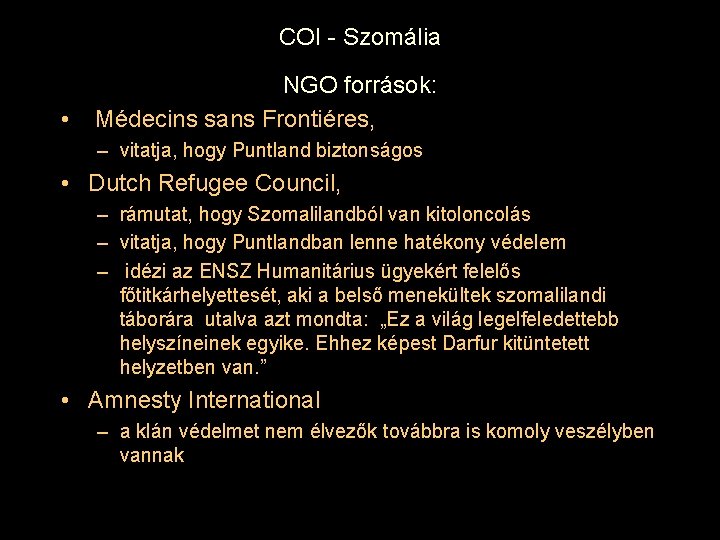 COI - Szomália • NGO források: Médecins sans Frontiéres, – vitatja, hogy Puntland biztonságos