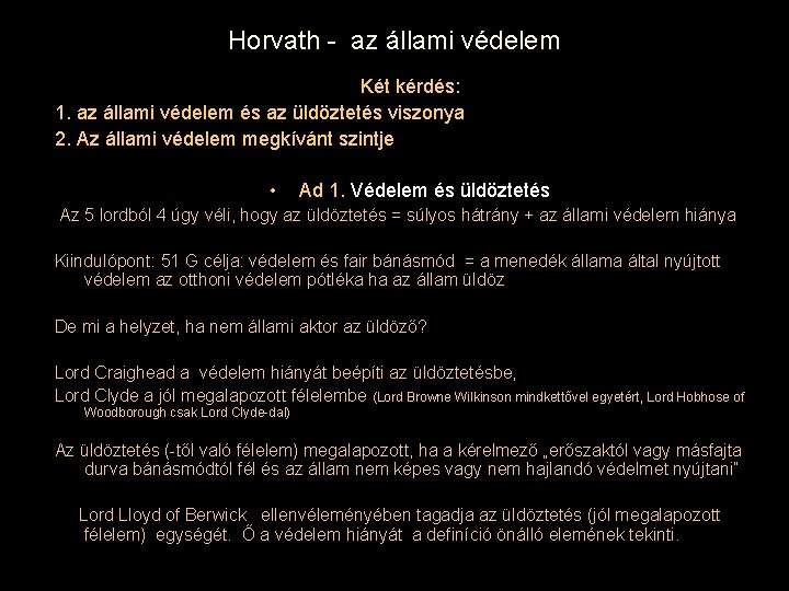 Horvath - az állami védelem Két kérdés: 1. az állami védelem és az üldöztetés