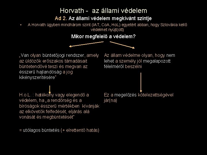 Horvath - az állami védelem Ad 2. Az állami védelem megkívánt szintje • A