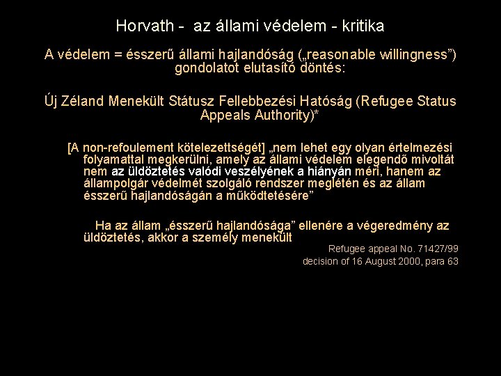 Horvath - az állami védelem - kritika A védelem = ésszerű állami hajlandóság („reasonable