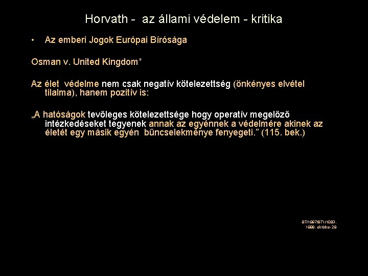 Horvath - az állami védelem - kritika • Az emberi Jogok Európai Bírósága Osman