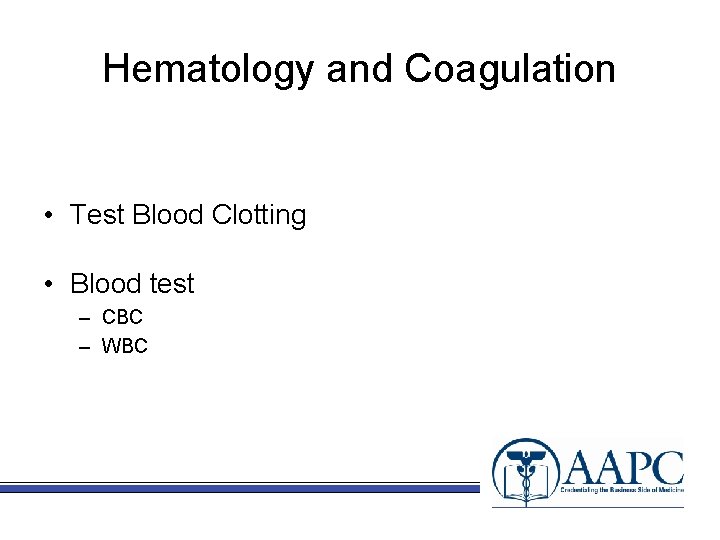 Hematology and Coagulation • Test Blood Clotting • Blood test – CBC – WBC