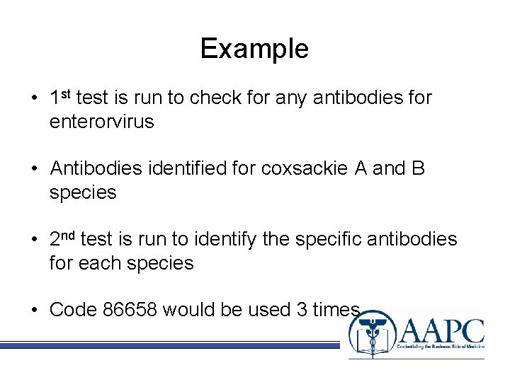 Example • 1 st test is run to check for any antibodies for enterorvirus