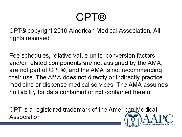 CPT® copyright 2010 American Medical Association. All rights reserved. Fee schedules, relative value units,
