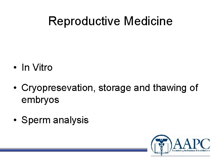Reproductive Medicine • In Vitro • Cryopresevation, storage and thawing of embryos • Sperm