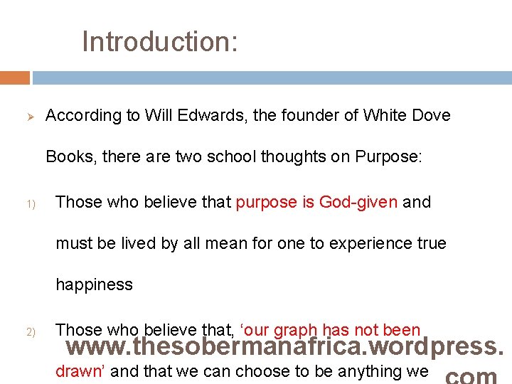 Introduction: Ø According to Will Edwards, the founder of White Dove Books, there are